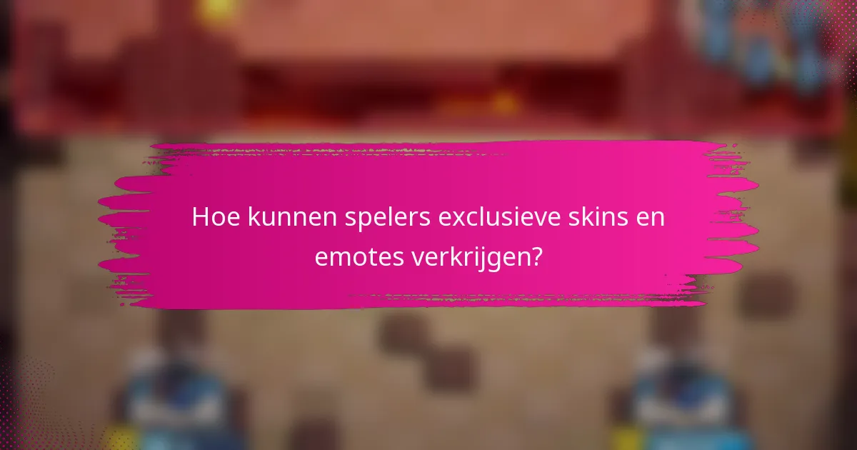 Hoe kunnen spelers exclusieve skins en emotes verkrijgen?