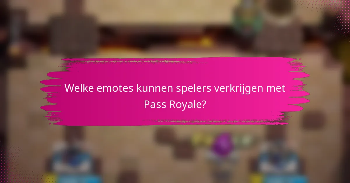 Welke emotes kunnen spelers verkrijgen met Pass Royale?